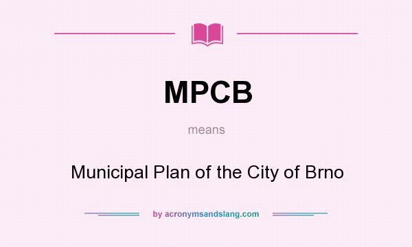 What does MPCB mean? It stands for Municipal Plan of the City of Brno
