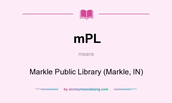 What does mPL mean? It stands for Markle Public Library (Markle, IN)
