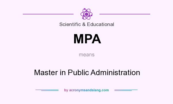 What does MPA mean? It stands for Master in Public Administration