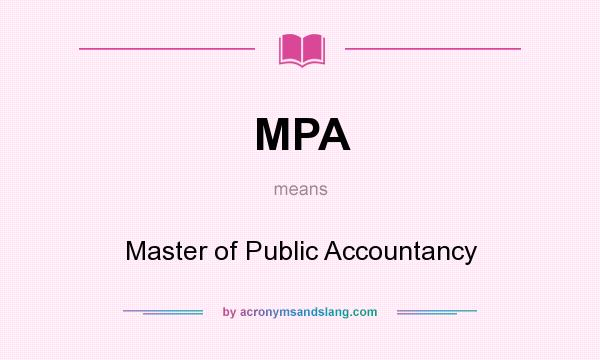 What does MPA mean? It stands for Master of Public Accountancy