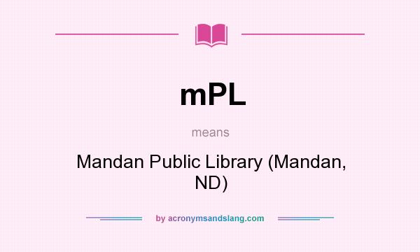 What does mPL mean? It stands for Mandan Public Library (Mandan, ND)
