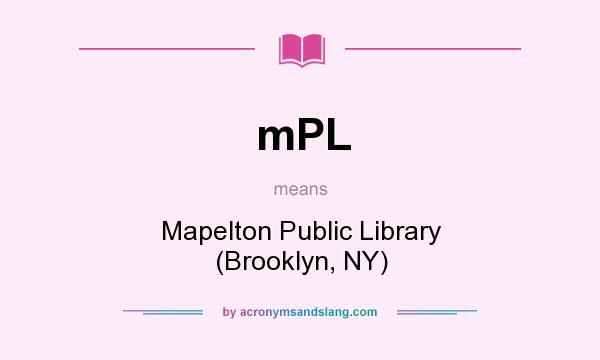 What does mPL mean? It stands for Mapelton Public Library (Brooklyn, NY)