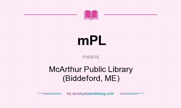 What does mPL mean? It stands for McArthur Public Library (Biddeford, ME)