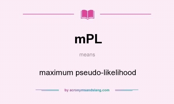 What does mPL mean? It stands for maximum pseudo-likelihood