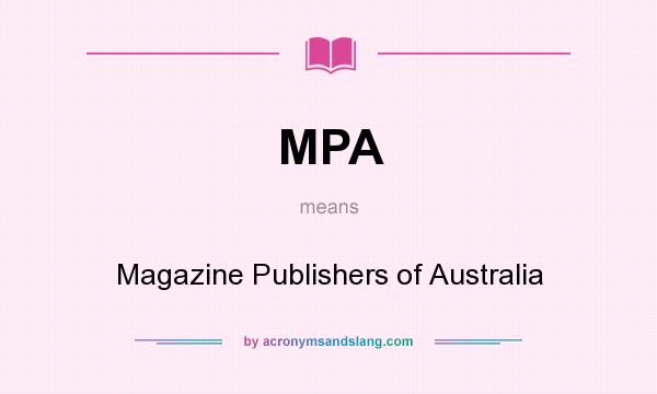 What does MPA mean? It stands for Magazine Publishers of Australia