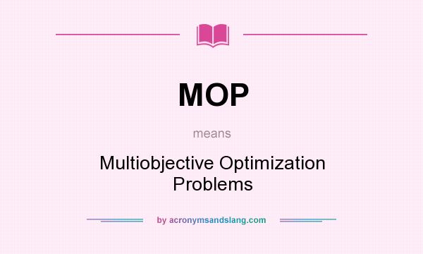 What does MOP mean? It stands for Multiobjective Optimization Problems