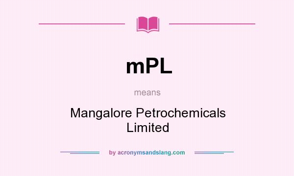 What does mPL mean? It stands for Mangalore Petrochemicals Limited