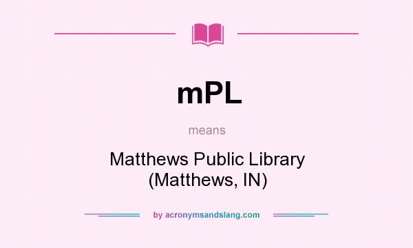 What does mPL mean? It stands for Matthews Public Library (Matthews, IN)