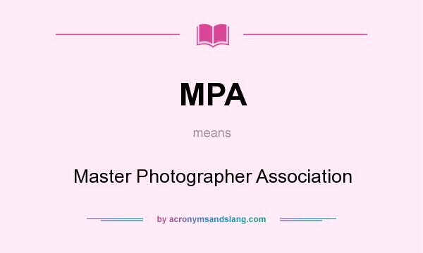 What does MPA mean? It stands for Master Photographer Association