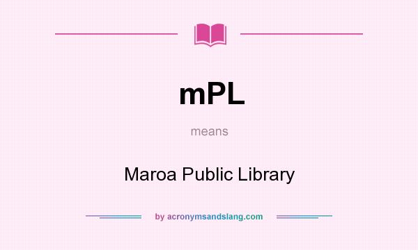 What does mPL mean? It stands for Maroa Public Library