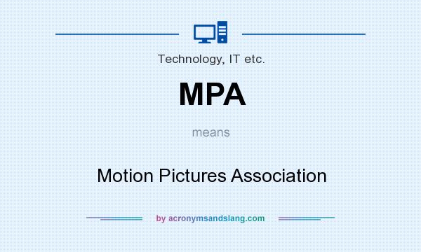 What does MPA mean? It stands for Motion Pictures Association