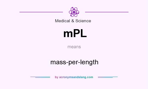 What does mPL mean? It stands for mass-per-length