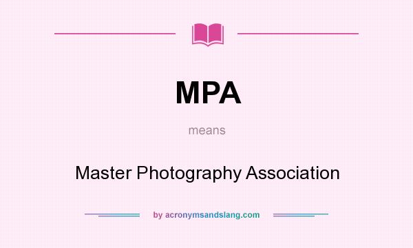 What does MPA mean? It stands for Master Photography Association