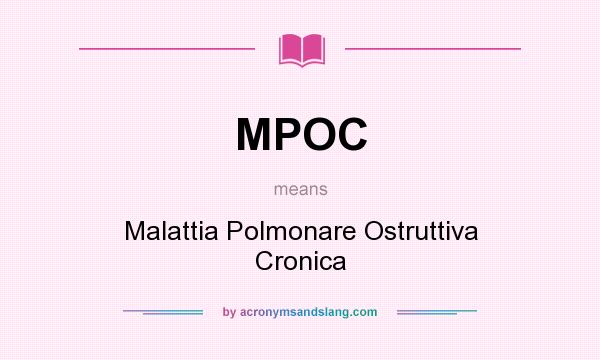 What does MPOC mean? It stands for Malattia Polmonare Ostruttiva Cronica