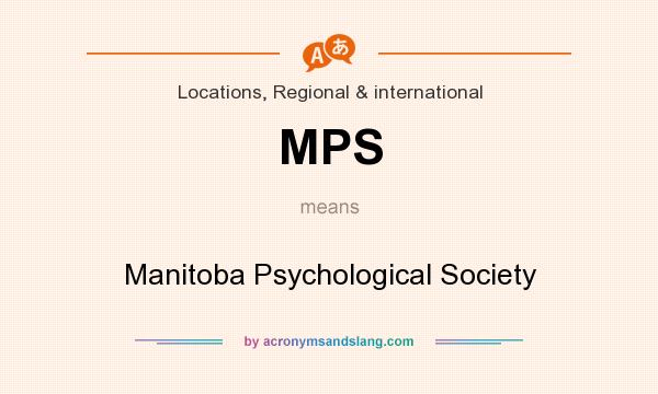 What does MPS mean? It stands for Manitoba Psychological Society