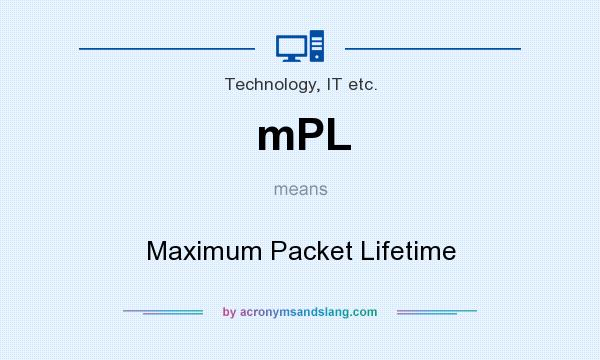 What does mPL mean? It stands for Maximum Packet Lifetime
