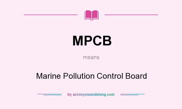 What does MPCB mean? It stands for Marine Pollution Control Board