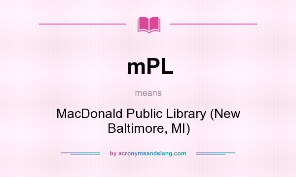 What does mPL mean? It stands for MacDonald Public Library (New Baltimore, MI)