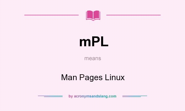 What does mPL mean? It stands for Man Pages Linux