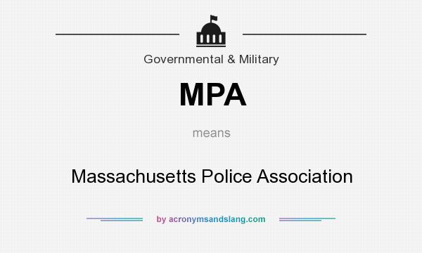 What does MPA mean? It stands for Massachusetts Police Association