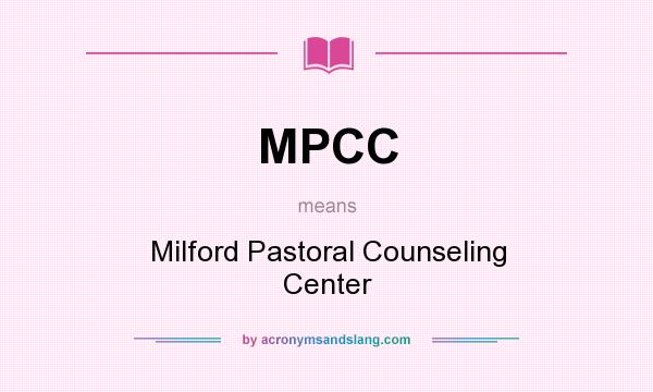 What does MPCC mean? It stands for Milford Pastoral Counseling Center
