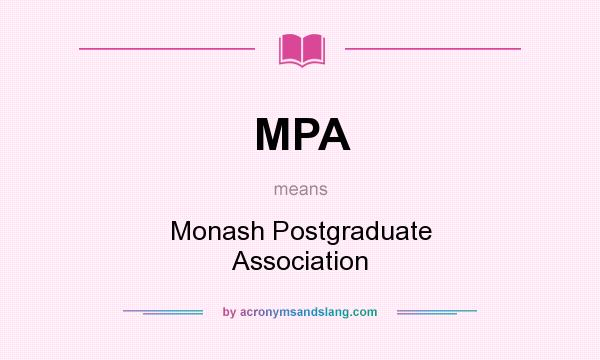 What does MPA mean? It stands for Monash Postgraduate Association