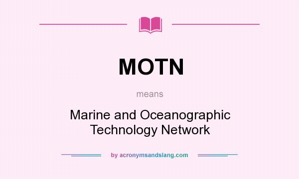 What does MOTN mean? It stands for Marine and Oceanographic Technology Network