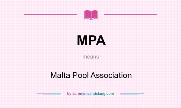 What does MPA mean? It stands for Malta Pool Association