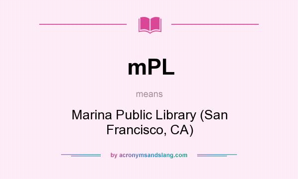 What does mPL mean? It stands for Marina Public Library (San Francisco, CA)