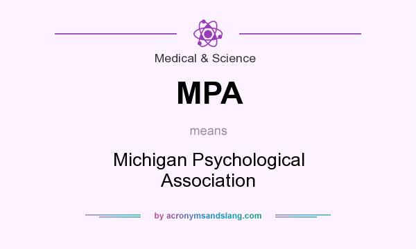 What does MPA mean? It stands for Michigan Psychological Association