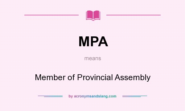 What does MPA mean? It stands for Member of Provincial Assembly
