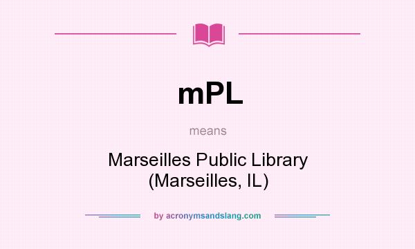 What does mPL mean? It stands for Marseilles Public Library (Marseilles, IL)