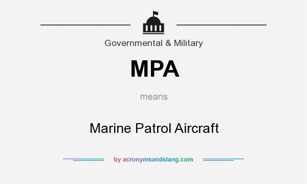 What does MPA mean? It stands for Marine Patrol Aircraft