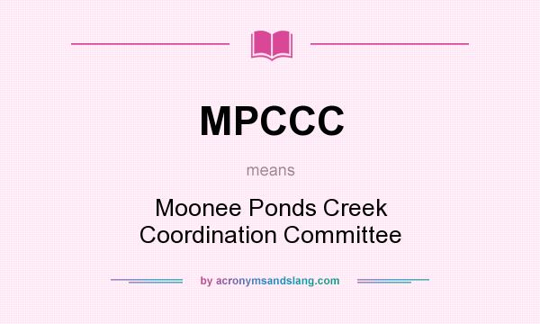 What does MPCCC mean? It stands for Moonee Ponds Creek Coordination Committee