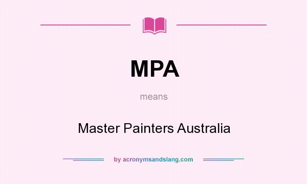 What does MPA mean? It stands for Master Painters Australia