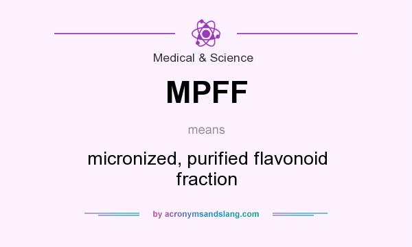 What does MPFF mean? It stands for micronized, purified flavonoid fraction