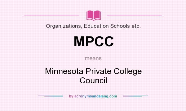 What does MPCC mean? It stands for Minnesota Private College Council