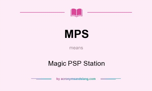 What does MPS mean? It stands for Magic PSP Station