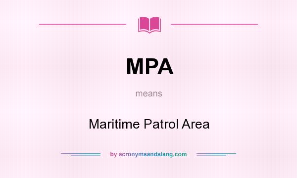 What does MPA mean? It stands for Maritime Patrol Area