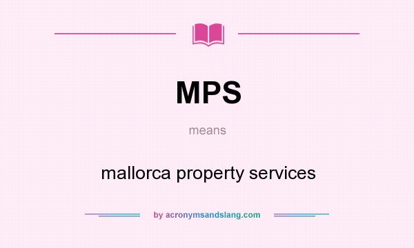 What does MPS mean? It stands for mallorca property services