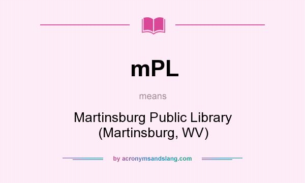 What does mPL mean? It stands for Martinsburg Public Library (Martinsburg, WV)