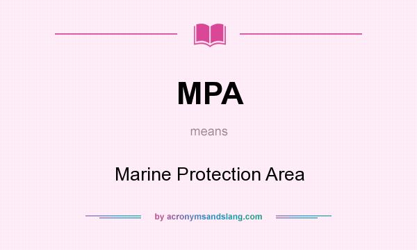 What does MPA mean? It stands for Marine Protection Area