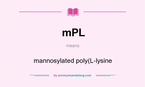 What does mPL mean? It stands for mannosylated poly(L-lysine