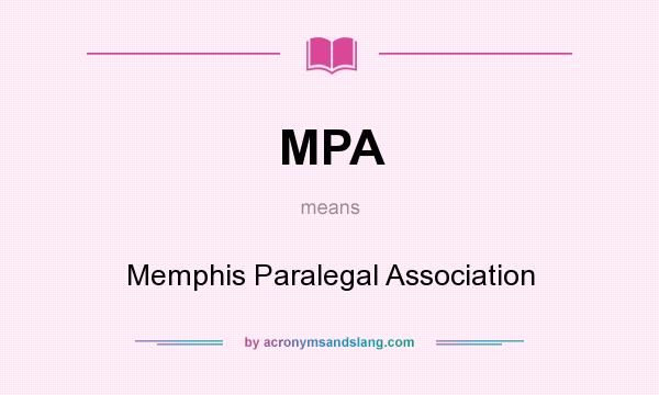 What does MPA mean? It stands for Memphis Paralegal Association