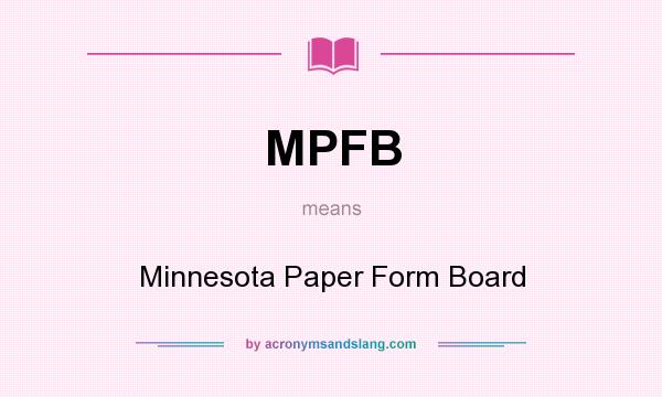 What does MPFB mean? It stands for Minnesota Paper Form Board