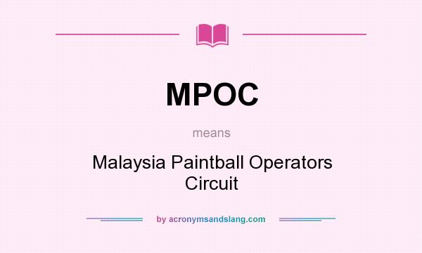 What does MPOC mean? It stands for Malaysia Paintball Operators Circuit