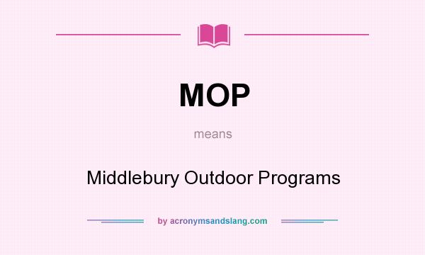 What does MOP mean? It stands for Middlebury Outdoor Programs