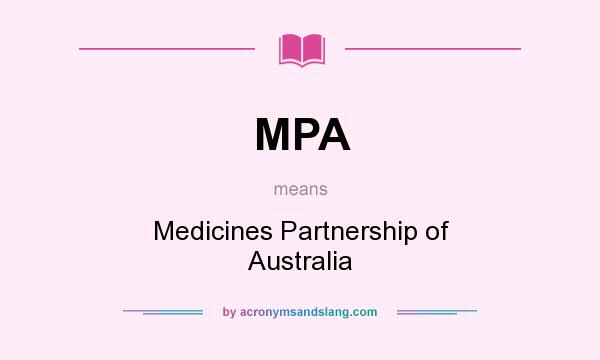 What does MPA mean? It stands for Medicines Partnership of Australia