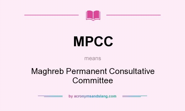 What does MPCC mean? It stands for Maghreb Permanent Consultative Committee