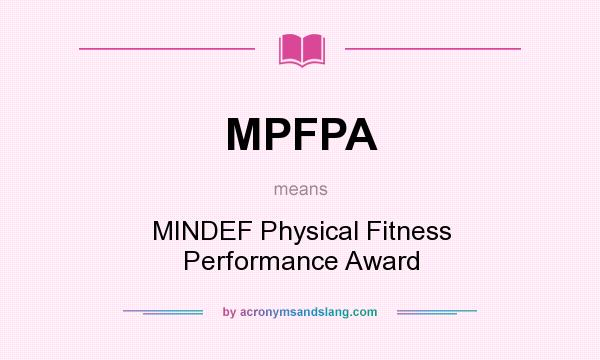 What does MPFPA mean? It stands for MINDEF Physical Fitness Performance Award